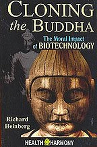 Cloning the Buddha - The Moral Impact of Biotechnology