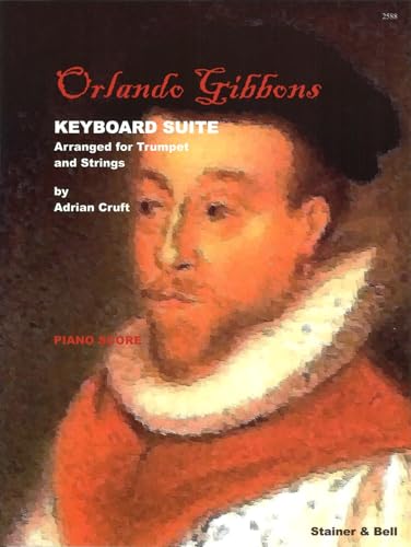 Orlando Gibbons: Suite of Keyboard Pieces, Arranged for Trumpet and Piano by Adrian Cruft (Stainer & Bell)