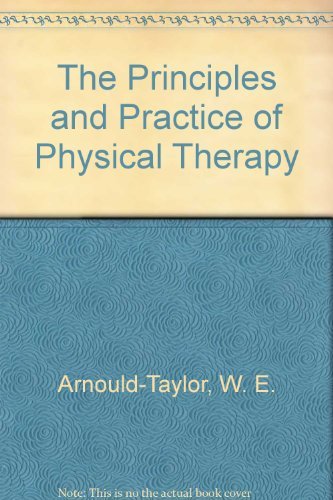 The Principles and Practice of Physical Therapy