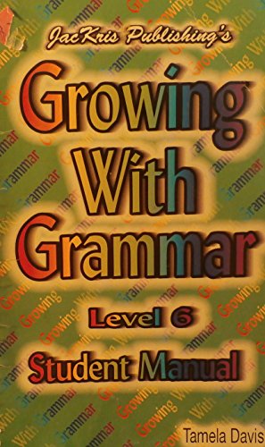 Growing with Grammar Grade 6 Student Manual