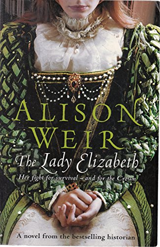 The Lady Elizabeth. Her Fight for Survival ..