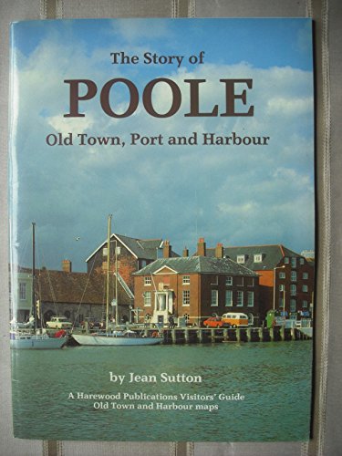 The Story of Poole Old Town, Port and Harbour