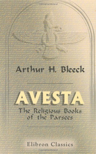 Avesta: The Religious Books of the Parsees. Volumes 1-3