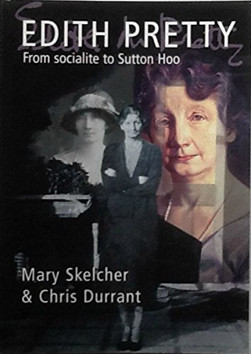 Edith Pretty: From Socialite to Sutton Hoo