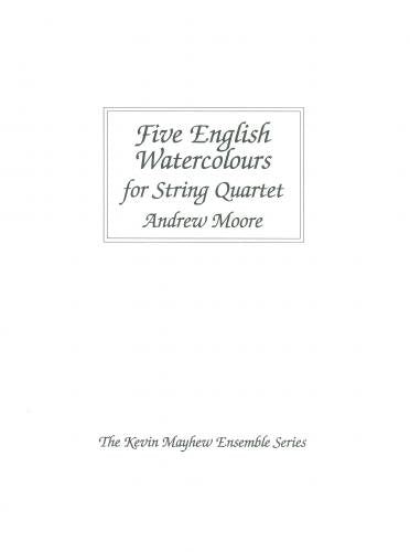 Andrew Moore: Five English Watercolours for String Quartet (Parts)