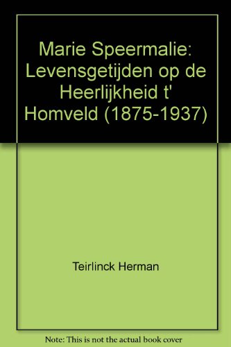 Marie Speermalie: Levensgetijden op de Heerlijkheid t' Homveld (1875-1937)