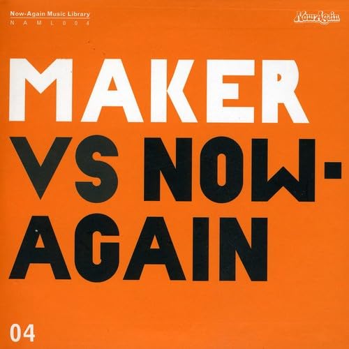 Maker Vs. Now Again