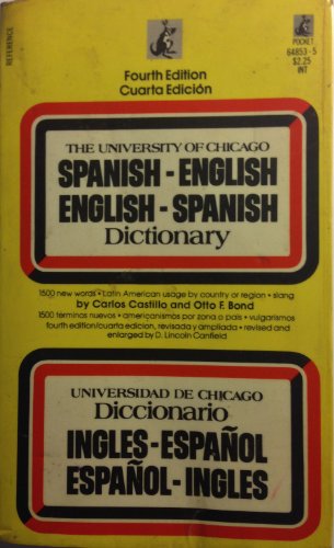 The University of Chicago Spanish Dictionary/Diccionario de La Universidad De Chicago: Spanish/English, English/Spanish/Ingles/Espanol, Espanol/Ingles (Fourth Edition/Cuarta Edicion)