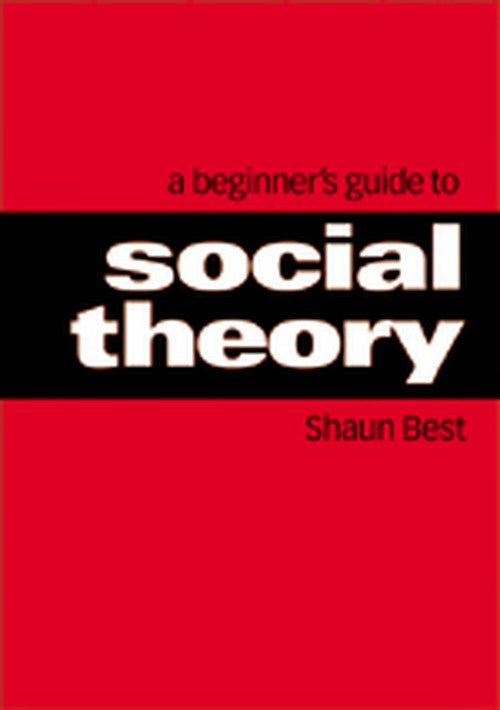 A Beginners Guide to Social Theory