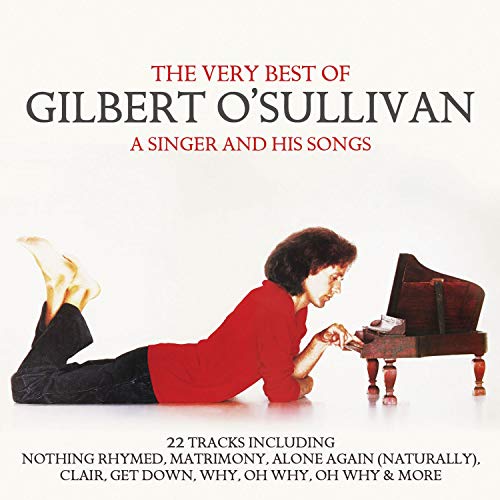 The Very Best Of Gilbert O'Sullivan: A Singer And His Songs