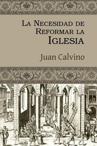La Necesidad de Reformar la Iglesia