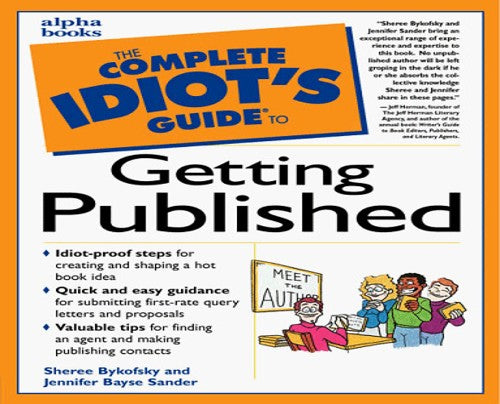 Complete Idiot's Guide to Getting Published