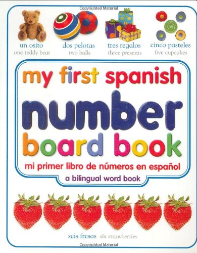 My First Spanish Number Board Book/Mi Primer Libro de Numeros En Espanol