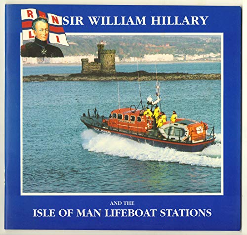 Sir William Hillary And The Isle Of Man Lifeboat Stations