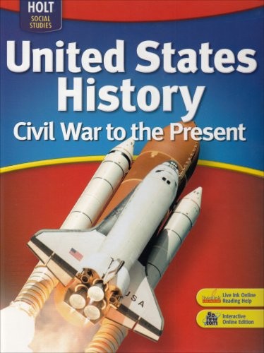 Holt Social Studies: United States History: Civil War to the Present