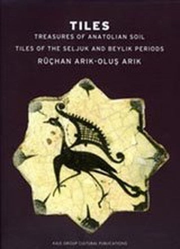 Tiles - Treasures of Anatolian Soil / Tiles of The Seljuk and Beylik Periods