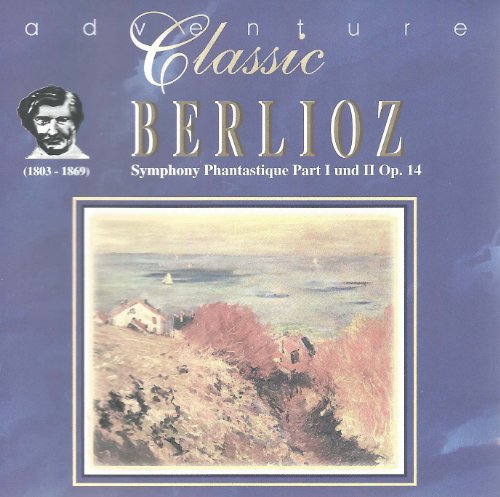 Symphonie Fantastique Op. 14 (Episode aus dem Leben eines Künstlers)