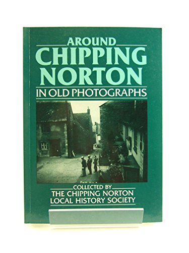 Around Chipping Norton in Old Photographs