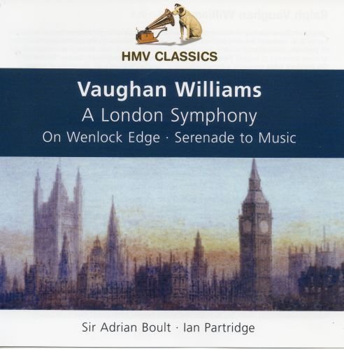 Vaughan Williams: A London Symphony, On Wenlock Edge, Serenade to Music