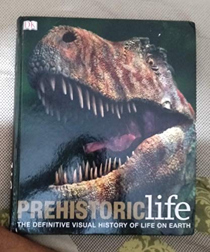PREHISTORIC LIFE: The Definitive Visual history of Life on Earth