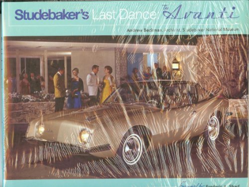 Studebaker's Last Dance: The Avanti By Andrew Beckman | World of Books US
