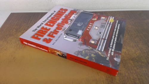 The World Encyclopedia of Fire Engines & Firefighting
