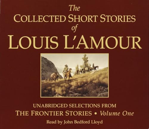 The Collected Short Stories of Louis L'Amour: Unabridged Selections from The Frontier Stories: Volume 1