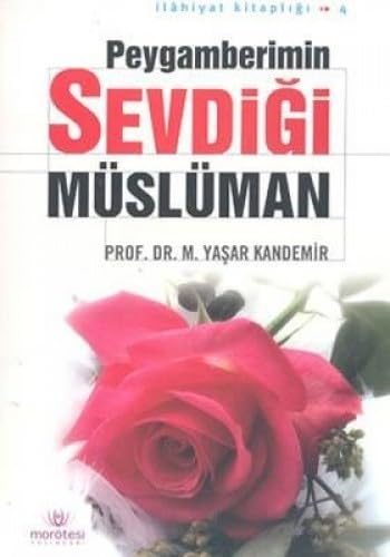 PEYGAMBERİMİN SEVDİĞİ MÜSLÜMAN