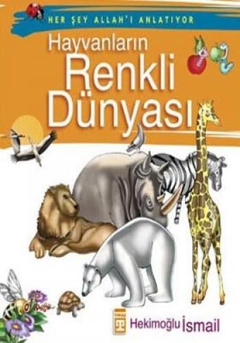 HAYVANLARIN RENKLİ DÜNYASI