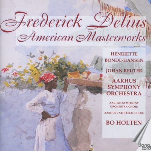 Frederick Delius: American Masterworks