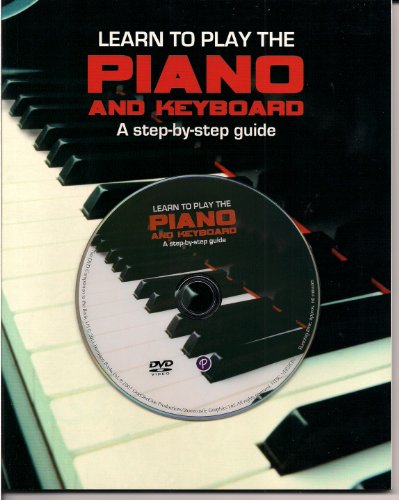 Learn to Play the Piano and Keyboard: A Step-by-Step Guide (Includes DVD)