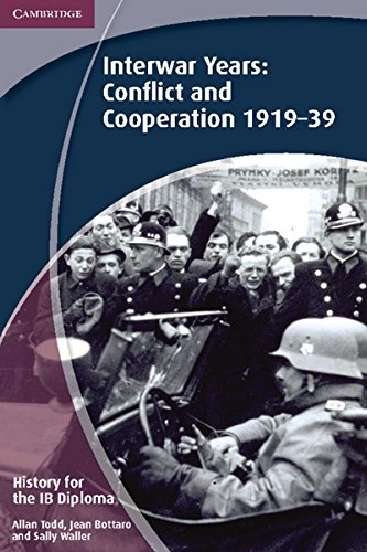 History for the IB Diploma: Interwar Years: Conflict and Cooperation 191939