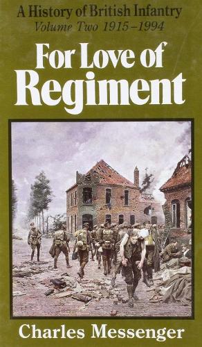 For Love of Regiment: Vol 2 1915-1994