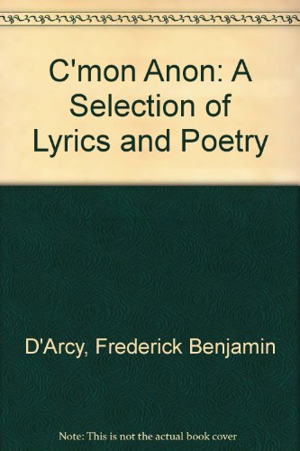 C'mon Anon: A Selection of Lyrics and Poetry