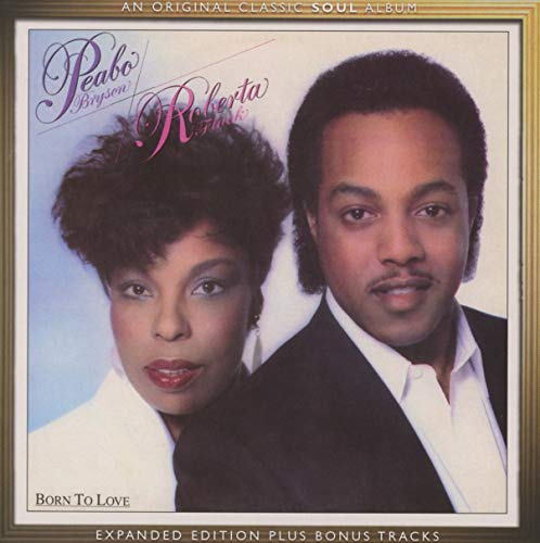 Peabo Bryson & Roberta Flack - Born To Love (Expanded Edition)