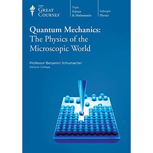 Quantum Mechanics: The Physics of the Microscope World (The Great Courses)