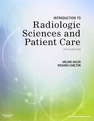 Introduction to Radiologic Sciences and Patient Care