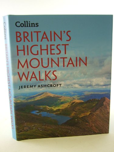 Britain's Highest Mountain Walks by Ashcroft, Jeremy (2013) Hardcover