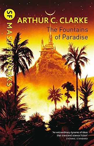 The Fountains Of Paradise (S.F. MASTERWORKS) by Clarke, Arthur C. (2000) Paperback