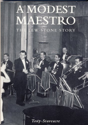 A Modest Maestro The Lew Stone Story