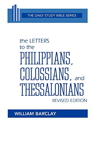 The Letters to the Philippians, Colossians, and Thessalonians