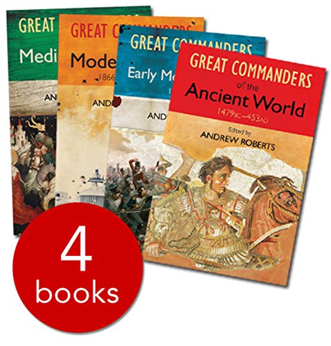 Great Commanders - 4 Book Collection: from 1479(BC) to the Present Day