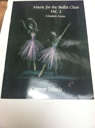 Elizabeth Moore: Music for the Ballet Class Vol.1: Piano: Instrumental Album