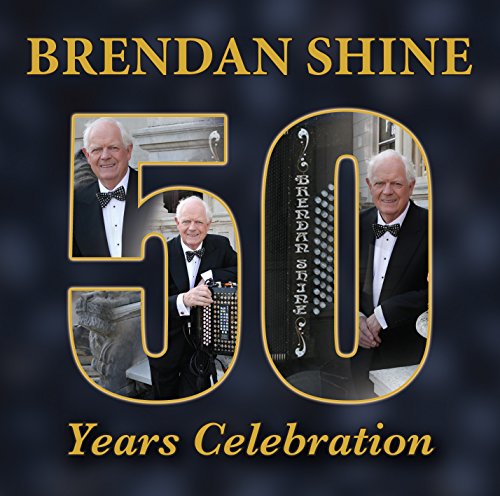 BRENDAN SHINE 50 YEARS CELEBRATION