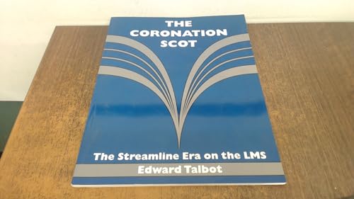 The Coronation Scot: The Streamline Era on the LMS