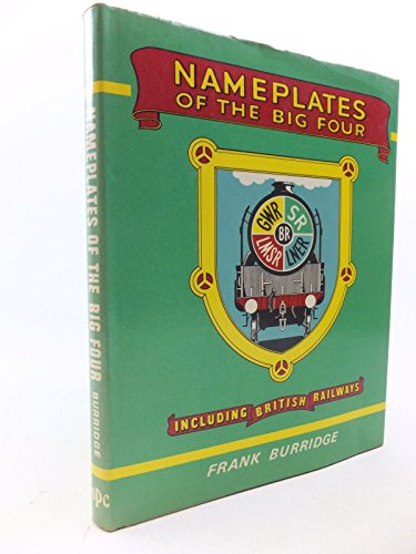 Nameplates of the Big Four: Including British Railways