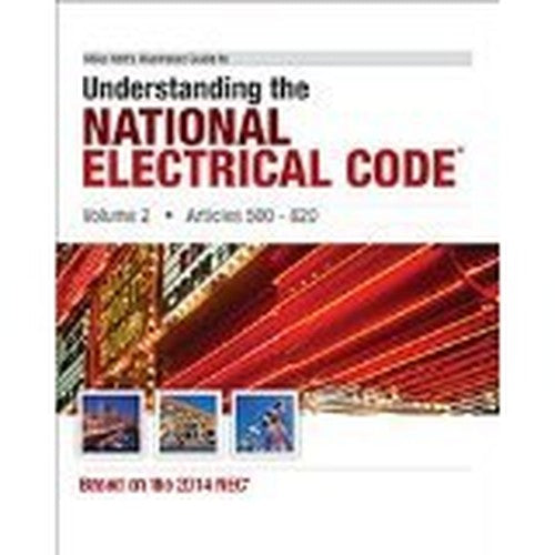 Mike Holt's Illustrated Guide to Understanding the National Electrical Code, Volume 2, Articles 500-820, Based on the 2014 NEC