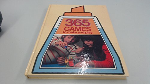 365 Games To Make And Play