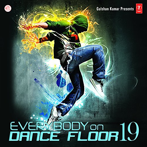 Everybody On Dance Floor Vol 19 - 2CD Set (Bollywood Latest Hits / Remixes / Film Songs Compilation)