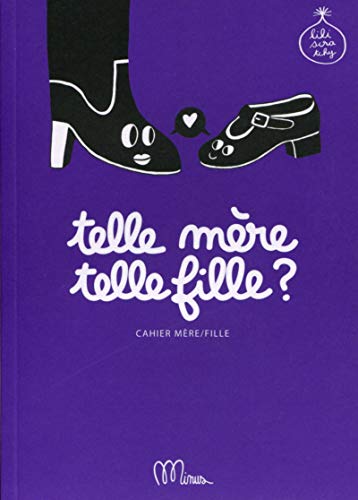 TELLE MERE TELLE FILLE: CAHIER MERE/FILLE. (MINUS EDITIONS)